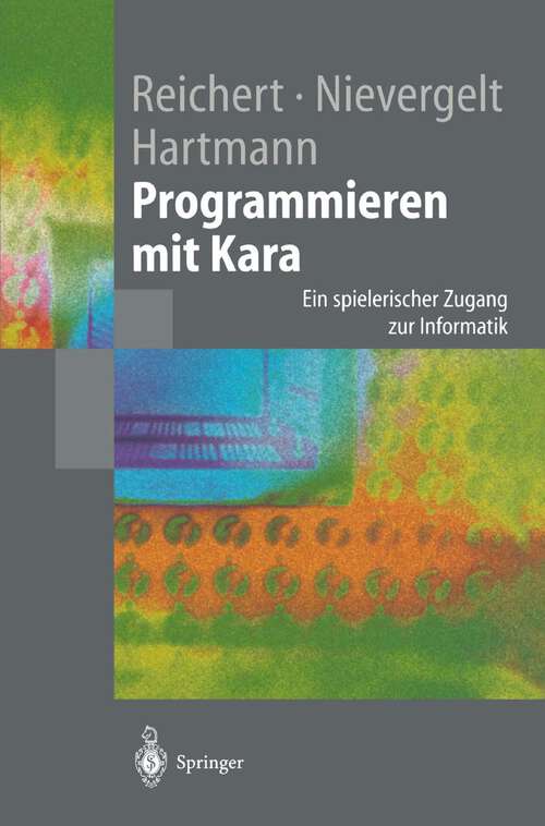 Book cover of Programmieren mit Kara: Ein spielerischer Zugang zur Informatik (2004) (Springer-Lehrbuch)