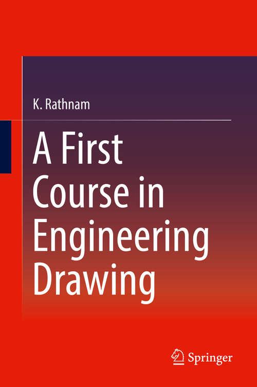 Book cover of A First Course in Engineering Drawing (1st ed. 2018)