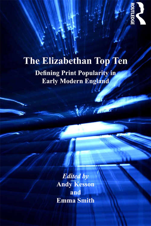 Book cover of The Elizabethan Top Ten: Defining Print Popularity in Early Modern England (Material Readings in Early Modern Culture)