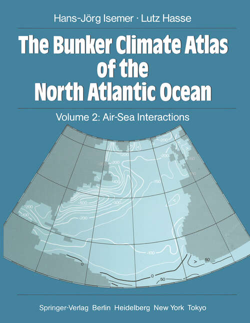 Book cover of The Bunker Climate Atlas of the North Atlantic Ocean: Air-Sea Interactions (1987) (Topics in Atmospheric and Oceanic Sciences)