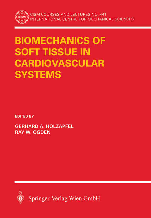 Book cover of Biomechanics of Soft Tissue in Cardiovascular Systems (2003) (CISM International Centre for Mechanical Sciences #441)