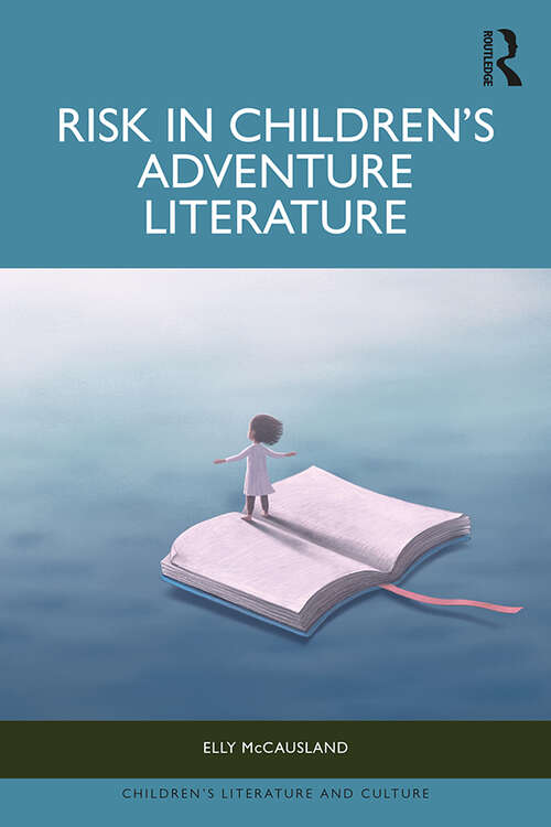 Book cover of Risk in Children’s Adventure Literature (Children's Literature and Culture)