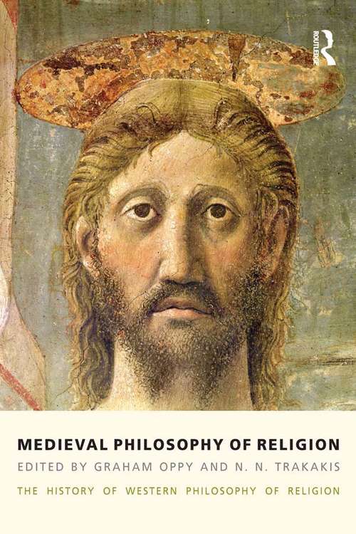 Book cover of Medieval Philosophy of Religion: The History of Western Philosophy of Religion, Volume 2