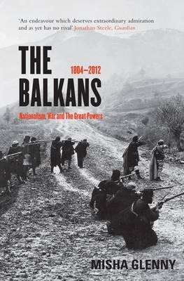 Book cover of The Balkans, 1804-2012: Nationalism, War And The Great Powers (PDF)