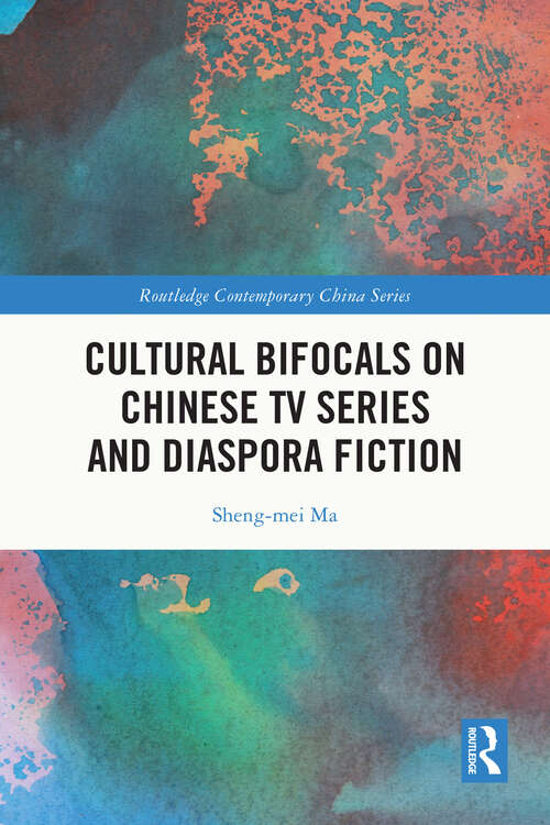 Book cover of Cultural Bifocals on Chinese TV Series and Diaspora Fiction (ISSN)