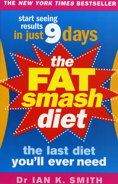 Book cover of The Fat Smash Diet: The Last Diet You'll Ever Need
