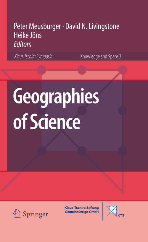 Book cover of Geographies of Science: Geographies Of Scientific Knowledge (2010) (Knowledge and Space #3)