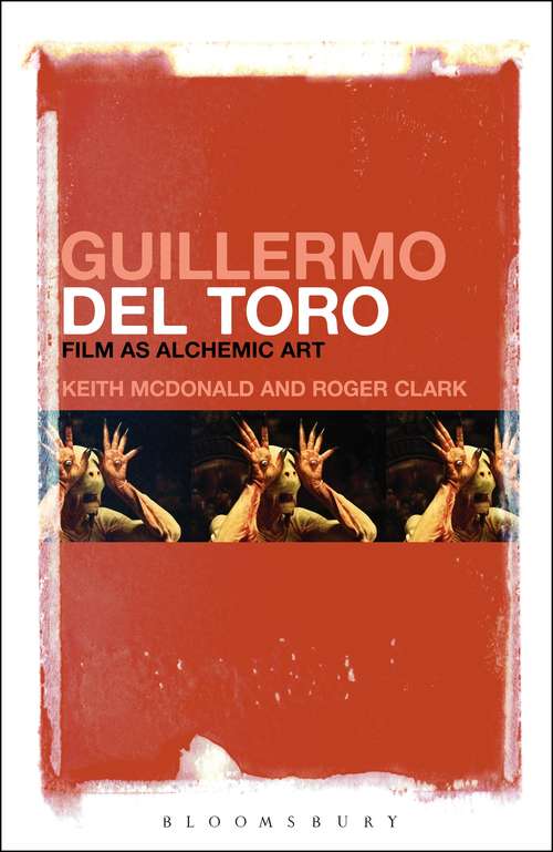 Book cover of Guillermo del Toro: Film as Alchemic Art