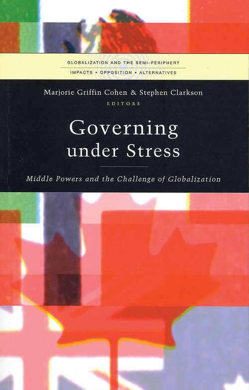 Book cover of Governing under Stress: Middle Powers and the Challenge of Globalization (Globalization and the Semi-Periphery)
