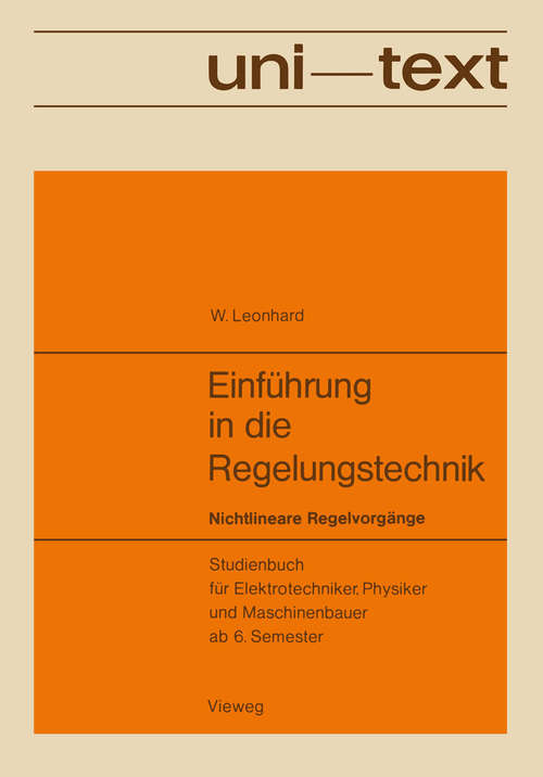 Book cover of Einführung in die Regelungstechnik: Nichtlineare Regelvorgänge. Studienbuch für Elektrotechniker, Physiker und Maschinenbauer ab 6. Semester (1. Aufl. 1970)