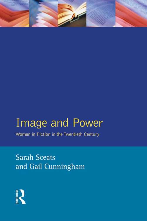 Book cover of Image and Power: Women in Fiction in the Twentieth Century