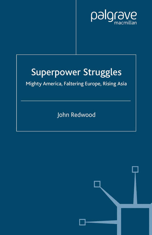 Book cover of Superpower Struggles: Mighty America, Faltering Europe, Rising Asia (2005)