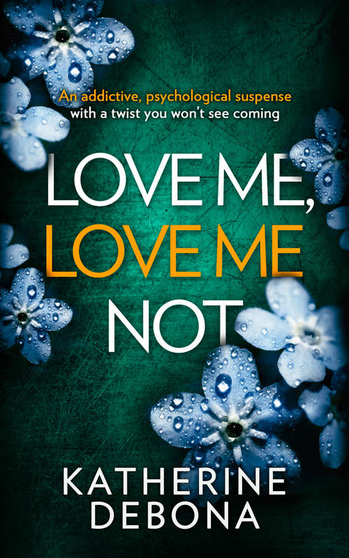 Book cover of Love Me, Love Me Not: An Addictive Psychological Suspense With A Twist You Won't See Coming (ePub edition)