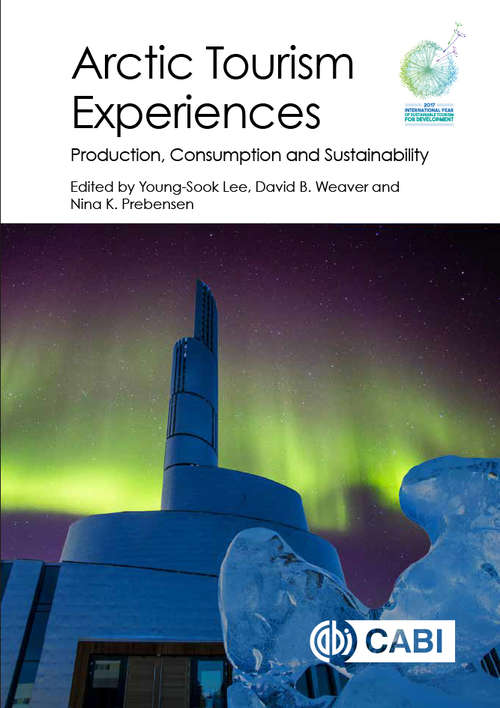 Book cover of Arctic Tourism Experiences: Production, Consumption and Sustainability