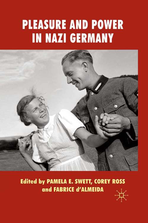 Book cover of Pleasure and Power in Nazi Germany (2011)