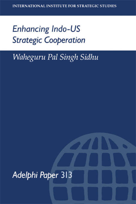 Book cover of Enhancing Indo-US Strategic Cooperation (Adelphi series)