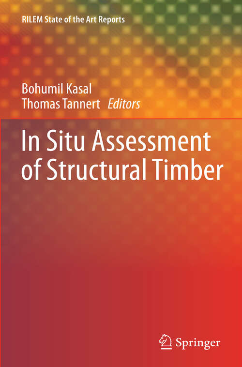 Book cover of In Situ Assessment of Structural Timber (2011) (RILEM State-of-the-Art Reports #7)