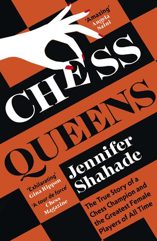 Book cover of Chess Queens: The True Story of a Chess Champion and the Greatest Female Players of All Time