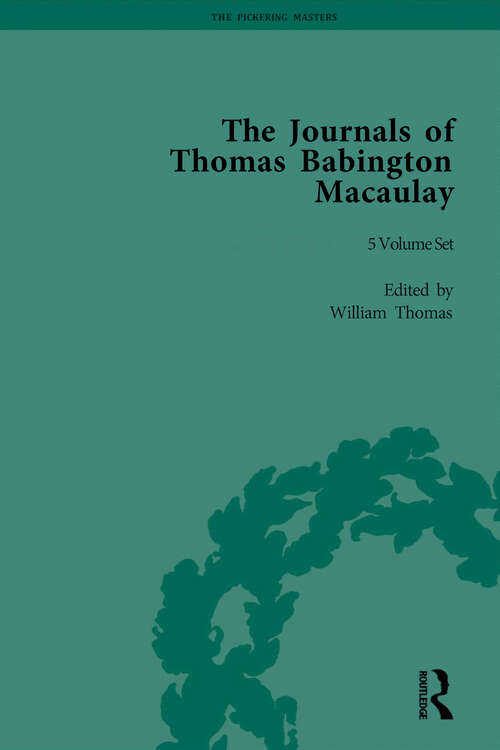 Book cover of The Journals of Thomas Babington Macaulay (The Pickering Masters)