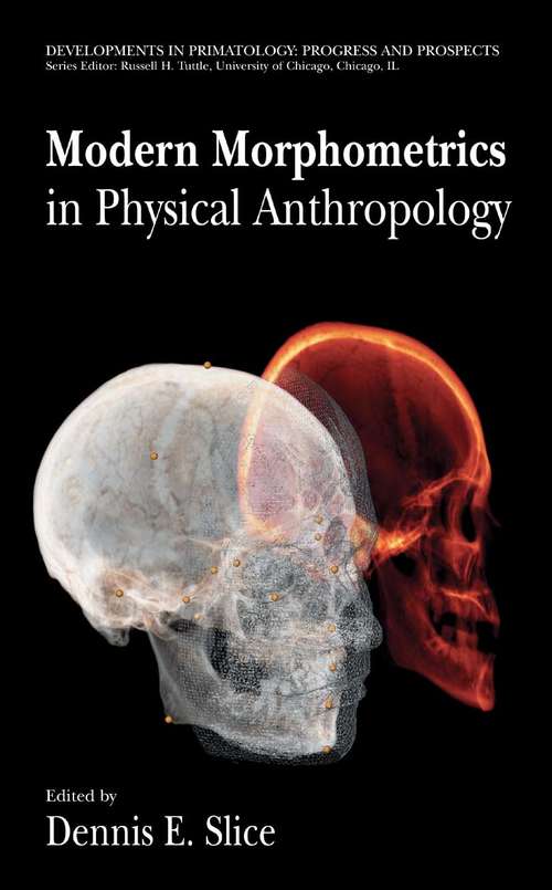 Book cover of Modern Morphometrics in Physical Anthropology (2005) (Developments in Primatology: Progress and Prospects)