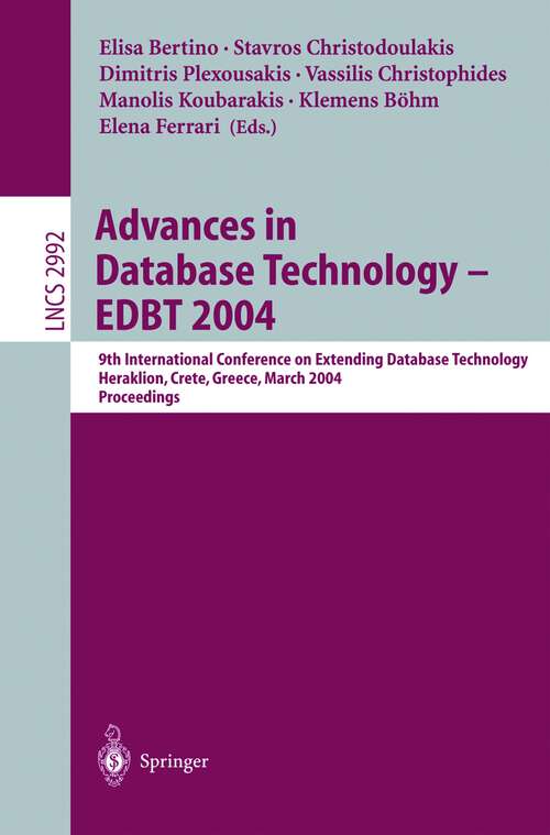 Book cover of Advances in Database Technology - EDBT 2004: 9th International Conference on Extending Database Technology, Heraklion, Crete, Greece, March 14-18, 2004, Proceedings (2004) (Lecture Notes in Computer Science #2992)