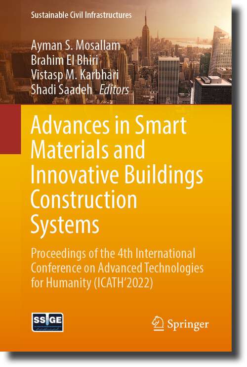 Book cover of Advances in Smart Materials and Innovative Buildings Construction Systems: Proceedings of the 4th International Conference on Advanced Technologies for Humanity (ICATH'2022) (1st ed. 2023) (Sustainable Civil Infrastructures)
