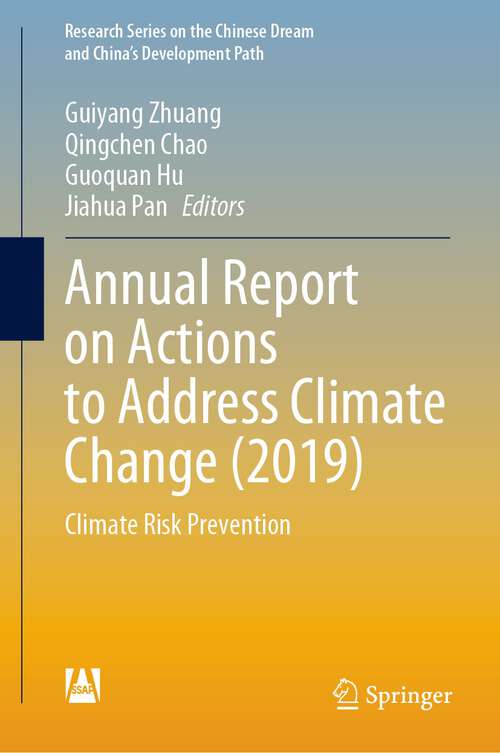Book cover of Annual Report on Actions to Address Climate Change: Climate Risk Prevention (1st ed. 2023) (Research Series on the Chinese Dream and China’s Development Path)