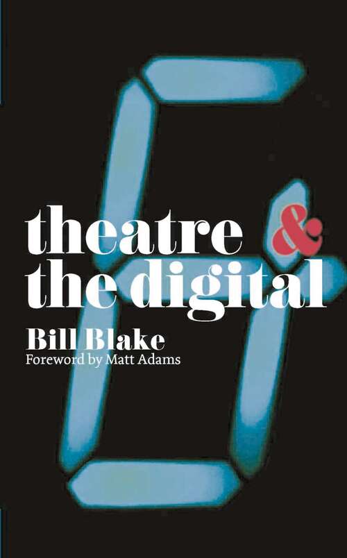 Book cover of Theatre and the Digital (2014) (Theatre And)