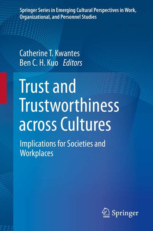 Book cover of Trust and Trustworthiness across Cultures: Implications for Societies and Workplaces (1st ed. 2021) (Springer Series in Emerging Cultural Perspectives in Work, Organizational, and Personnel Studies)