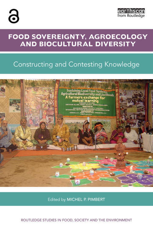 Book cover of Food Sovereignty, Agroecology and Biocultural Diversity: Constructing and contesting knowledge (Routledge Studies in Food, Society and the Environment)