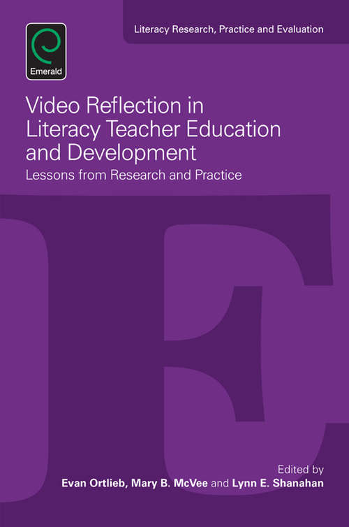 Book cover of Video Reflection in Literacy Teacher Education and Development: Lessons from Research and Practice (Literacy Research, Practice and Evaluation #5)