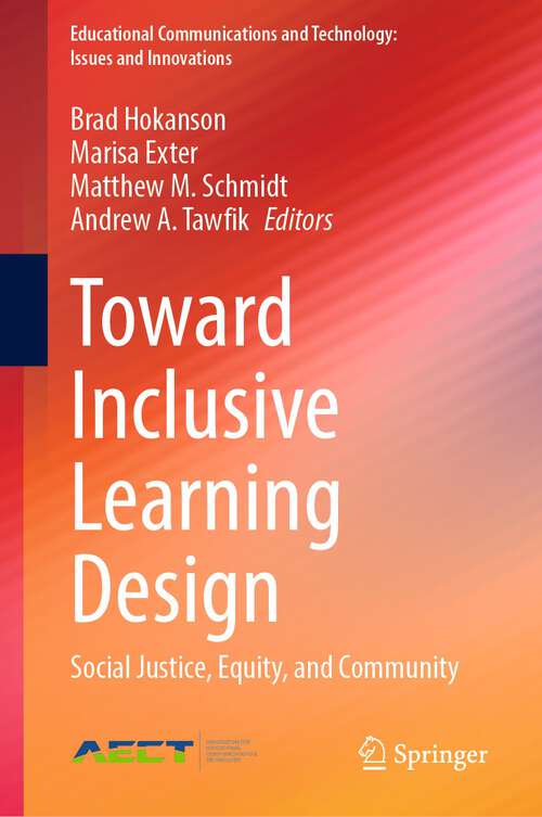 Book cover of Toward Inclusive Learning Design: Social Justice, Equity, and Community (1st ed. 2023) (Educational Communications and Technology: Issues and Innovations)