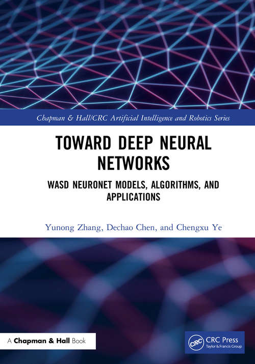 Book cover of Deep Neural Networks: WASD Neuronet Models, Algorithms, and Applications (Chapman & Hall/CRC Artificial Intelligence and Robotics Series)