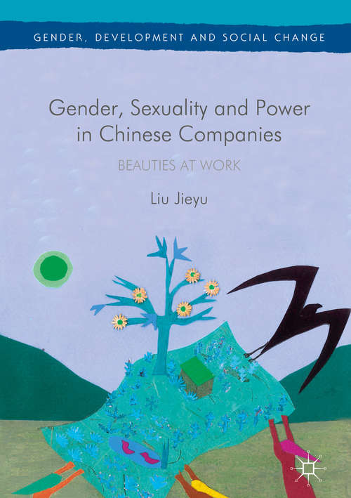 Book cover of Gender, Sexuality and Power in Chinese Companies: Beauties at Work (1st ed. 2017) (Gender, Development and Social Change)