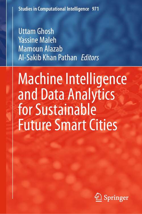 Book cover of Machine Intelligence and Data Analytics for Sustainable Future Smart Cities (1st ed. 2021) (Studies in Computational Intelligence #971)