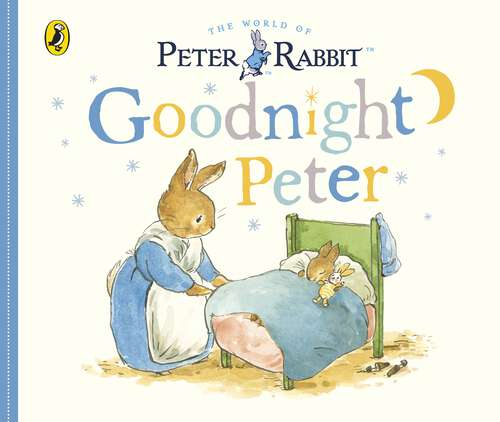 Book cover of Peter Rabbit Tales – Goodnight Peter