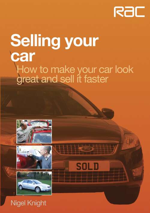 Book cover of Selling your car: How to make your car look great and how to sell it fast (Rac Handbook Ser.)