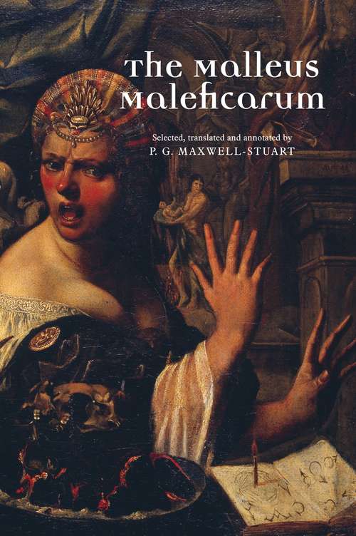 Book cover of The Malleus Maleficarum: Theology And Popular Belief (Manchester University Press Ser. (PDF))