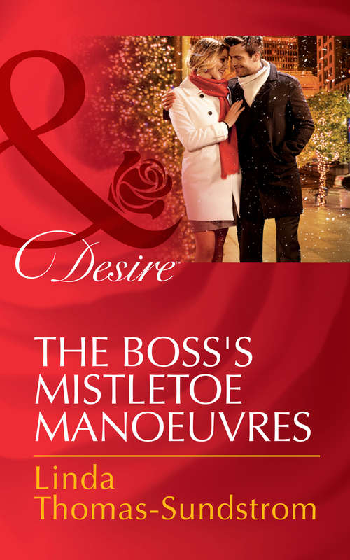 Book cover of The Boss's Mistletoe Manoeuvres: The Playboy's Mistress / Christmas In The Billionaire's Bed / The Boss's Mistletoe Manoeuvres (ePub First edition) (Mills And Boon M&b Ser.)