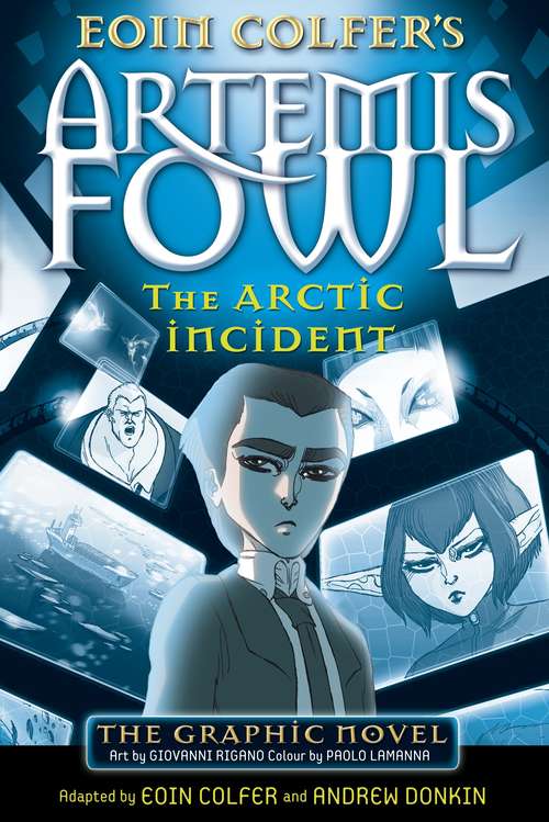 Book cover of The Arctic Incident: The Graphic Novel (Artemis Fowl Graphic Novels #2)