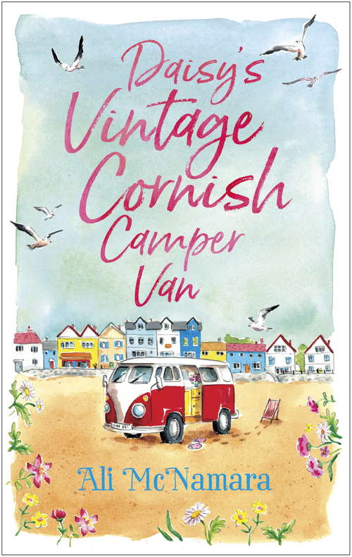 Book cover of Daisy's Vintage Cornish Camper Van: Escape into a heartwarming, feelgood summer read