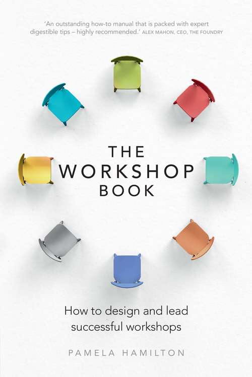 Book cover of Workshop Book, The: How To Design And Lead Successful Workshops