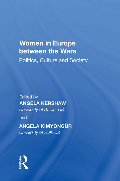 Book cover of Women in Europe between the Wars: Politics, Culture and Society