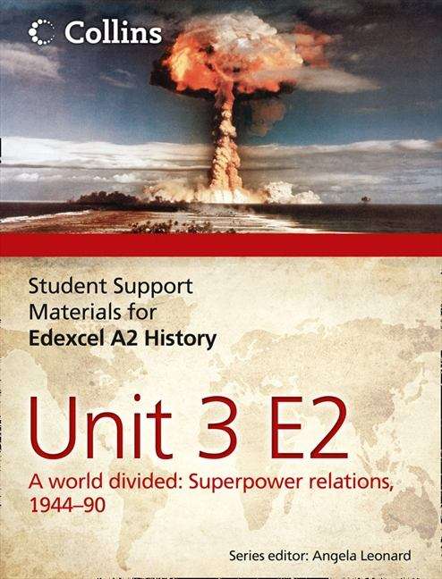 Book cover of Edexcel A2 History Unit 3 E2: A World Divided - Superpower Relations, 1944-90 (PDF) (Student Support Materials For History Ser.)