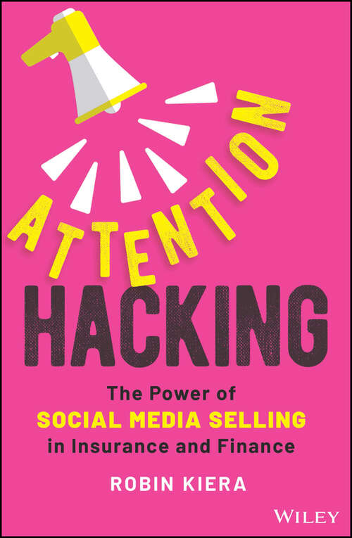 Book cover of Attention Hacking: The Power of Social Media Selling in Insurance and Finance