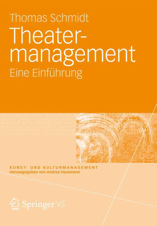Book cover of Theatermanagement: Eine Einführung (2012) (Kunst- und Kulturmanagement)