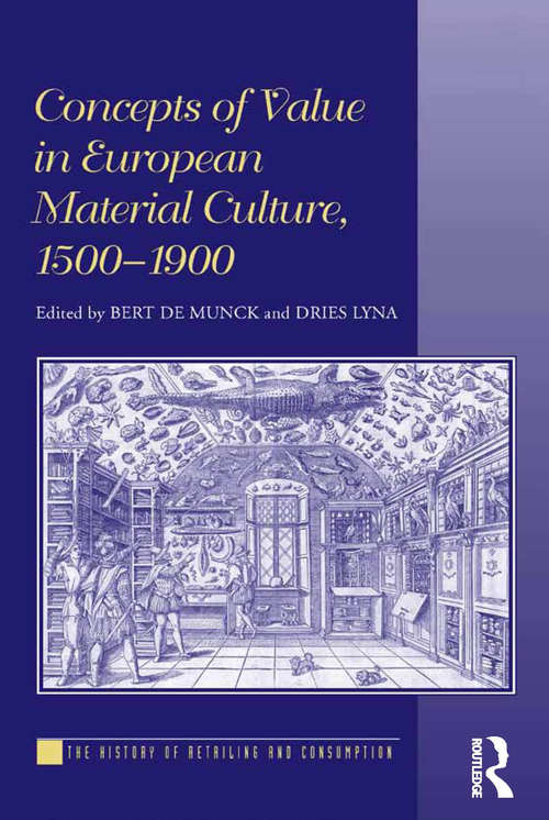 Book cover of Concepts of Value in European Material Culture, 1500-1900 (The History of Retailing and Consumption)