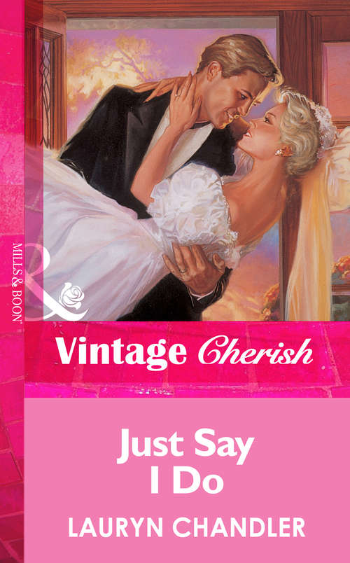 Book cover of Just Say I Do (ePub First edition) (Mills And Boon Vintage Cherish Ser. #1236)