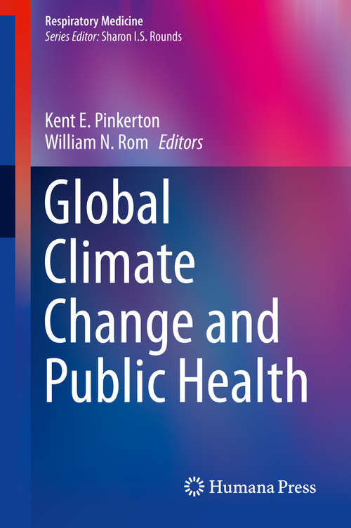 Book cover of Global Climate Change and Public Health: Air Pollution, Global Climate Change, And Wilderness (2014) (Respiratory Medicine #7)