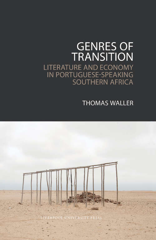 Book cover of Genres of Transition: Literature and Economy in Portuguese-Speaking Southern Africa